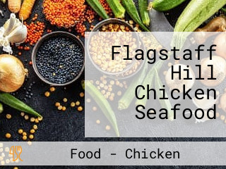 Flagstaff Hill Chicken Seafood