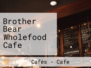 Brother Bear Wholefood Cafe