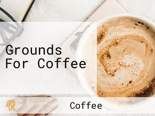 Grounds For Coffee