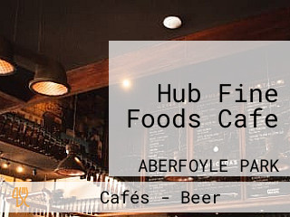 Hub Fine Foods Cafe