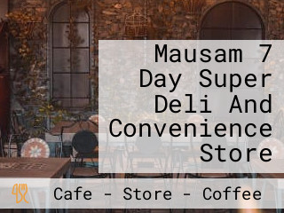 Mausam 7 Day Super Deli And Convenience Store