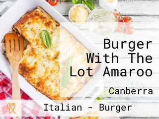 Burger With The Lot Amaroo