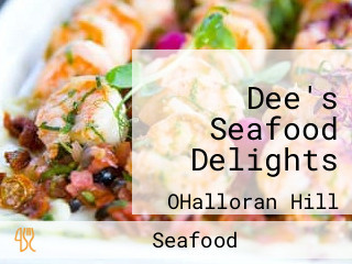 Dee's Seafood Delights