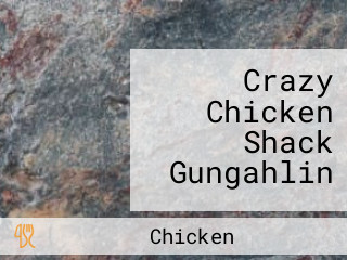 Crazy Chicken Shack Gungahlin