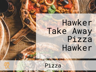 Hawker Take Away Pizza Hawker