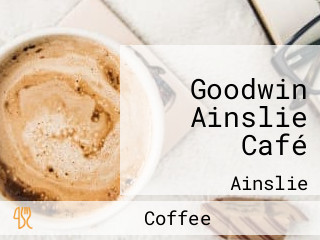 Goodwin Ainslie Café