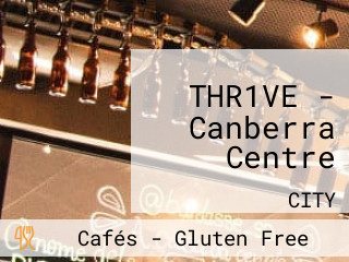 THR1VE - Canberra Centre