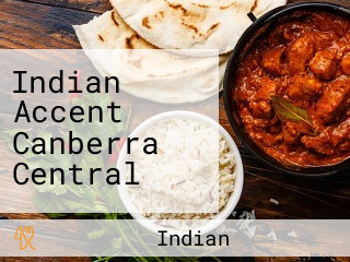 Indian Accent Canberra Central