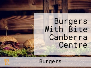 Burgers With Bite Canberra Centre