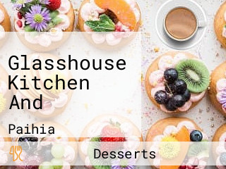 Glasshouse Kitchen And