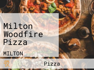 Milton Woodfire Pizza