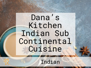 Dana’s Kitchen Indian Sub Continental Cuisine