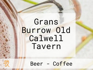 Grans Burrow Old Calwell Tavern