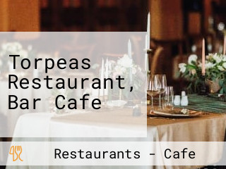 Torpeas Restaurant, Bar Cafe