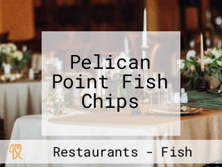 Pelican Point Fish Chips