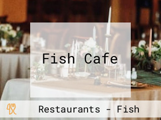 Fish Cafe