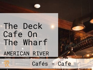 The Deck Cafe On The Wharf