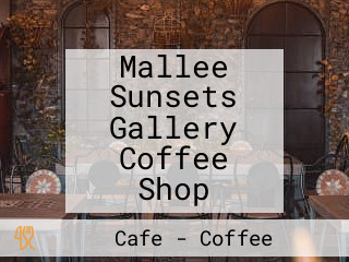 Mallee Sunsets Gallery Coffee Shop