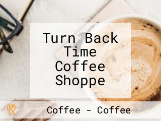 Turn Back Time Coffee Shoppe