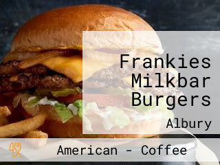 Frankies Milkbar Burgers