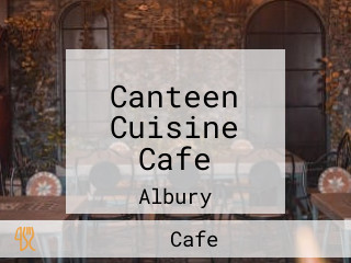 Canteen Cuisine Cafe