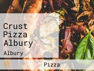 Crust Pizza Albury