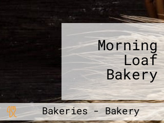 Morning Loaf Bakery