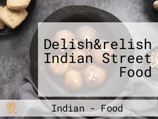 Delish&relish Indian Street Food