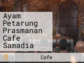 Ayam Petarung Prasmanan Cafe Samadia