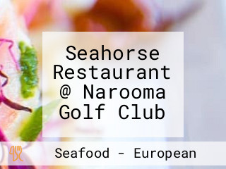 Seahorse Restaurant @ Narooma Golf Club