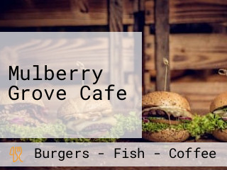 Mulberry Grove Cafe