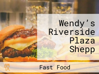 Wendy’s Riverside Plaza Shepp