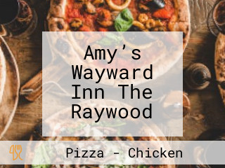 Amy’s Wayward Inn The Raywood