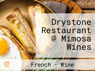 Drystone Restaurant @ Mimosa Wines