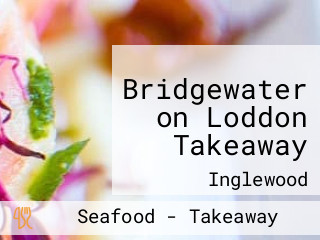 Bridgewater on Loddon Takeaway