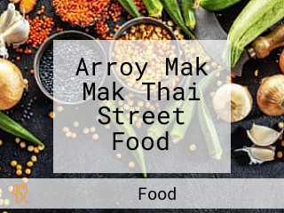 Arroy Mak Mak Thai Street Food