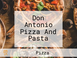 Don Antonio Pizza And Pasta