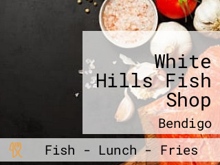 White Hills Fish Shop