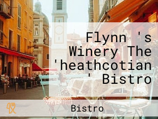 Flynn 's Winery The 'heathcotian ' Bistro