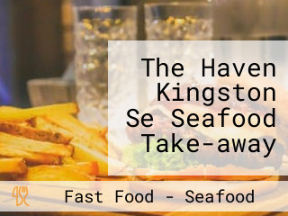 The Haven Kingston Se Seafood Take-away