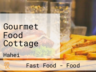 Gourmet Food Cottage