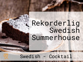 Rekorderlig Swedish Summerhouse