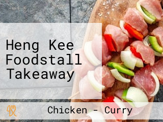 Heng Kee Foodstall Takeaway