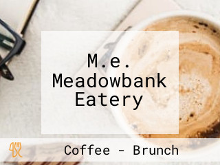 M.e. Meadowbank Eatery