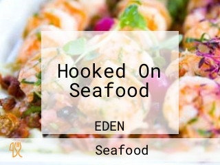 Hooked On Seafood