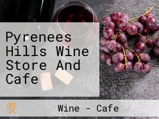 Pyrenees Hills Wine Store And Cafe