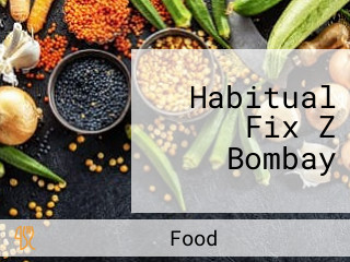 Habitual Fix Z Bombay