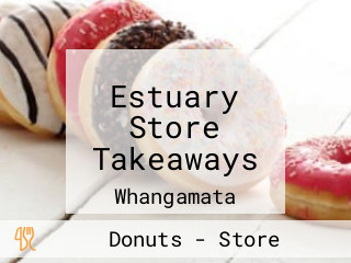 Estuary Store Takeaways