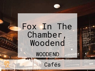 Fox In The Chamber, Woodend