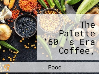 The Palette '60 's Era Coffee, Food Pancake Parlour.